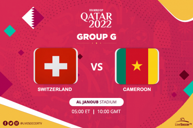 2022 FIFA WC: Watch Switzerland vs Cameroon live