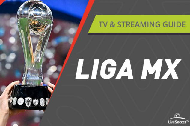 Liga MX: TV/streaming guide for the Mexican league